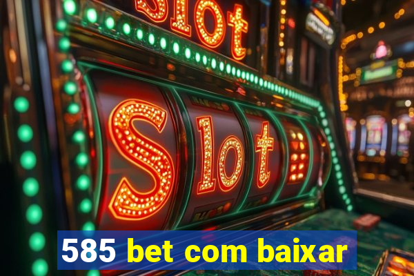 585 bet com baixar